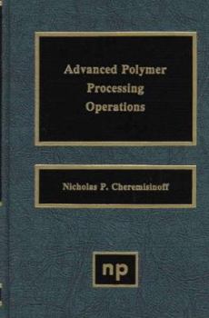 Hardcover Advanced Polymer Processing Operations Book