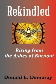 Paperback Rekindled, Rising from the Ashes of Burnout Book