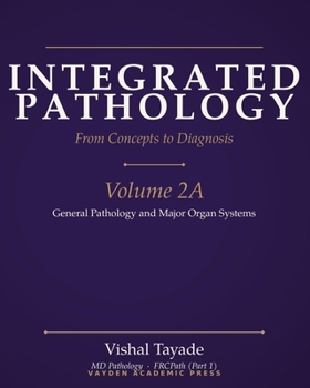 Paperback Integrated Pathology: From Concepts to Diagnosis - Volume 2A: General Pathology and Major Organ Systems Book