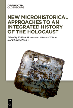 Hardcover New Microhistorical Approaches to an Integrated History of the Holocaust Book