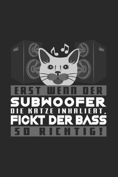 Erst wenn der Subwoofer die Katze inhaliert: 6x9 HardStyle | blank with numbers paper | notebook | notes