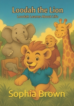Paperback Loodah the Lion: Loodah Learns About Life Book