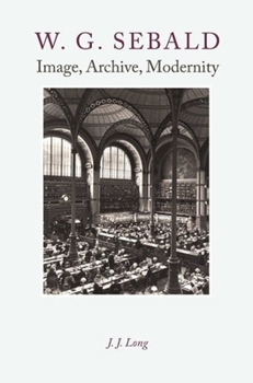 Hardcover W. G. Sebald: Image, Archive, Modernity Book
