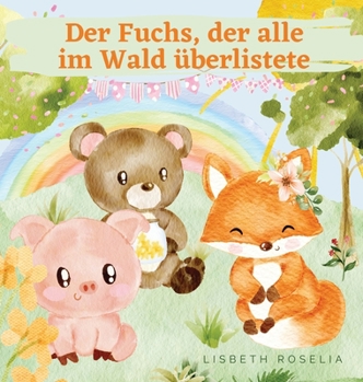 Hardcover Der Fuchs, der alle im Wald überlistete [German] Book