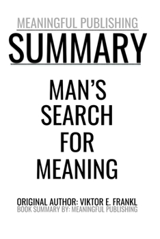 Paperback Summary: Man's Search for Meaning by Viktor E. Frankl Book