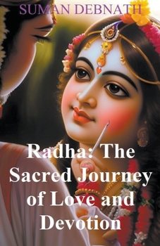 Paperback Radha: The Sacred Journey of Love and Devotion. Book