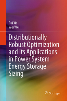 Hardcover Distributionally Robust Optimization and Its Applications in Power System Energy Storage Sizing Book