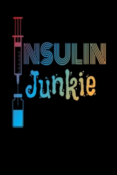 Insulin Junkie: Notebook I Notizbuch I Calepin I Taccuino I Cuaderno I Caderno I Notitieblok I Notatnik I 6x9 I A5 I 120 Pages I Dot Grid I Diary I ... I Teacher I Students I Writing I Drawing I