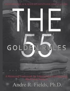 Paperback Mentoring Black Male Students One Step at a Time: The 55 Golden Rules Book