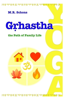 Grhastha Yoga: the Path of Family life