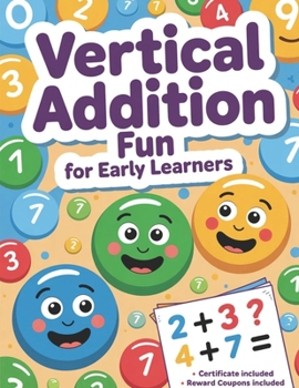 Paperback Vertical Addition Fun for Early Learners: Engaging Single-Digit Vertical Math with Themed Practice Pages (Vertical Addition Practice) Book