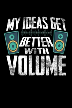 Paperback Notebook: Music Volume Ideas Musicians Funny Gift 120 Pages, 6X9 Inches, Dot Grid Book