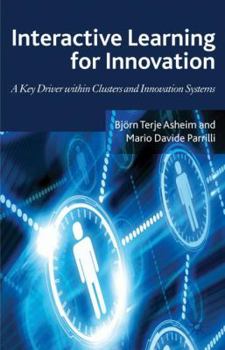 Hardcover Interactive Learning for Innovation: A Key Driver Within Clusters and Innovation Systems Book