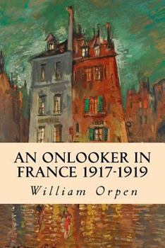 Paperback An Onlooker in France 1917-1919 Book