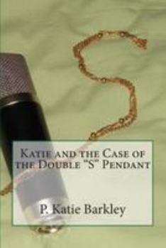 Katie and the Case of the Double "S" Pendant - Book #19 of the Katie Carter Mystery Series