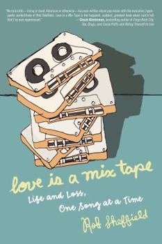 Hardcover Love Is a Mix Tape: Life and Loss, One Song at a Time Book