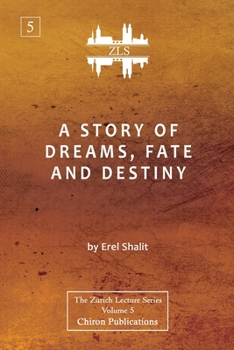Paperback A Story of Dreams, Fate and Destiny [Zurich Lecture Series Edition] Book