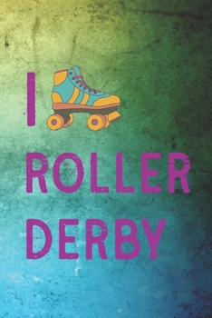 Paperback I Roller Derby: Roller Derby Notebook Journal Composition Blank Lined Diary Notepad 120 Pages Paperback Green Book