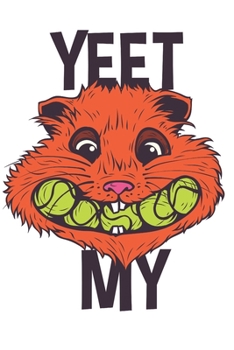 Tennis Hamster: Yeet My Balls, Blank Lined Journal | 6 x 9 In, 120 Pages