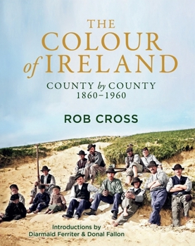 Hardcover The Colour of Ireland: County by County 1860-1960 Book