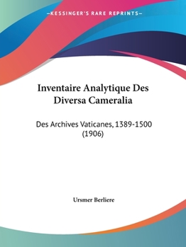 Paperback Inventaire Analytique Des Diversa Cameralia: Des Archives Vaticanes, 1389-1500 (1906) [Italian] Book