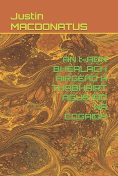 Paperback AN t-AON BHEALACH AIRGEAD A THABHAIRT AGUS IAD NA COGAIDH [Irish] Book
