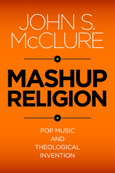 Paperback Mashup Religion: Pop Music and Theological Invention Book