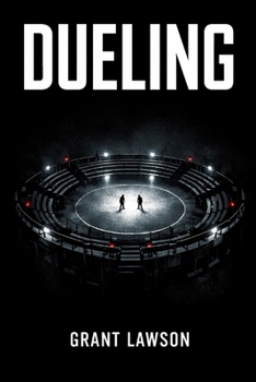 Dueling: A Psychological Action Thriller of Control, Strategy, and Survival