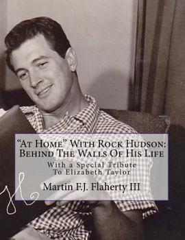 Paperback "At Home" With Rock Hudson: Behind The Walls Of His Life Un-corrected Proof: With a Special Tribute To Elizabeth Taylor Book