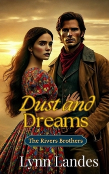 Dust and Dreams - Book #1 of the Rivers Brothers