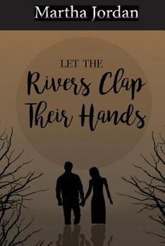 Paperback Let the Rivers Clap Their Hands Book