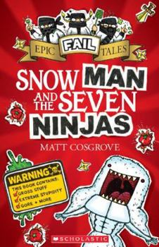 Paperback Snow Man and the Seven Ninjas (Epic Fail Tales #1) Book