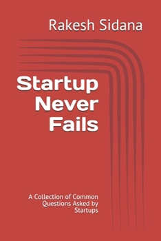 Paperback Startup Never Fails: A Collection of Common Questions Asked by Startups Book
