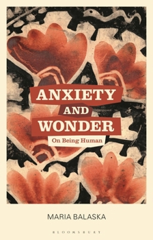 Paperback Anxiety and Wonder: On Being Human Book