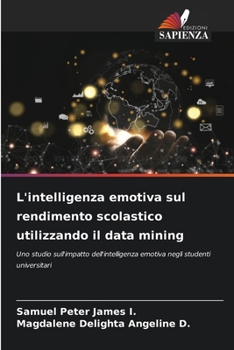 Paperback L'intelligenza emotiva sul rendimento scolastico utilizzando il data mining [Italian] Book