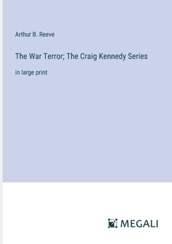 Paperback The War Terror; The Craig Kennedy Series: in large print Book