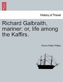 Paperback Richard Galbraith, Mariner: Or, Life Among the Kaffirs. Book