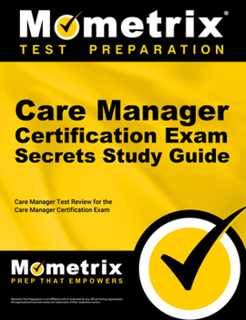 Paperback Care Manager Certification Exam Secrets Study Guide: Care Manager Test Review for the Care Manager Certification Exam Book