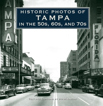 Hardcover Historic Photos of Tampa in the 50s, 60s, and 70s Book