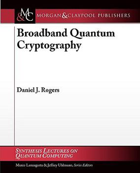 Paperback Broadband Quantum Cryptography Book