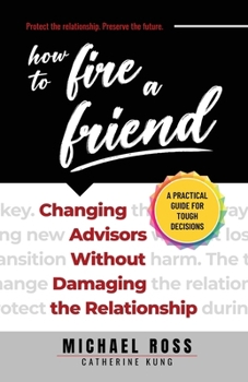 How to Fire a Friend: Changing Advisors Without Damaging the Relationship