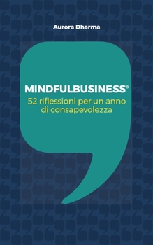 Paperback Mindfulbusiness: 52 riflessioni per un anno di consapevolezza [Italian] Book