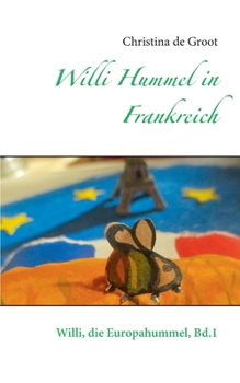 Paperback Willi Hummel in Frankreich: Willi, die Europahummel, Bd.1 [German] Book