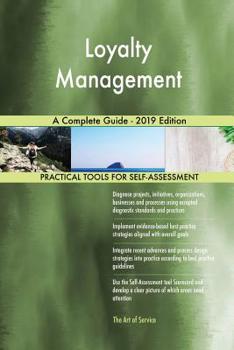 Paperback Loyalty Management A Complete Guide - 2019 Edition Book