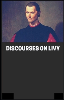 Paperback Discourses on Livy: (illustrated edition) Book