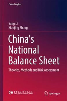 China's National Balance Sheet: Theories, Methods and Risk Assessment