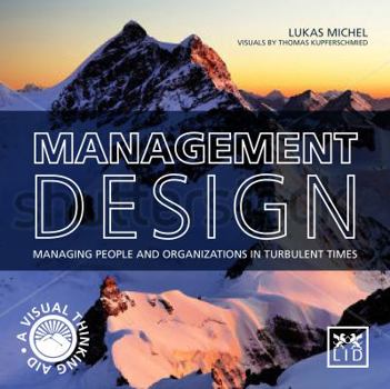Hardcover Management Design: Managing People and Organizations in Turbulent Times: A Visual-Thinking Aid Book