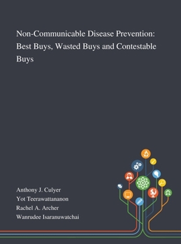 Hardcover Non-Communicable Disease Prevention: Best Buys, Wasted Buys and Contestable Buys Book