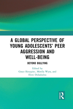 Paperback A Global Perspective of Young Adolescents' Peer Aggression and Well-being: Beyond Bullying Book