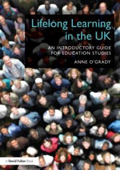 Paperback Lifelong Learning in the UK: An introductory guide for Education Studies Book